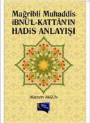 Mağribli Muhaddis İbnül Kattanın Hadis Anlayışı