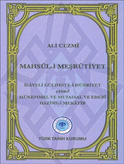 Mahsul-i Meşrutiyet İlaveli Güldeste-i Hürriyet yahud Mükemmel ve Mufassal ve Edebi Hazine-i Mekatib (Tıpkıbasım)