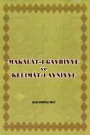 Makalat-ı Gaybiyye ve Kelimat-ı Ayniyye (Tıpkıbasım ile birlikte)