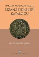 Malatya Arkeoloji Müzesi - Bizans Sikkeleri Kataloğu %10 indirimli Zel