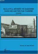 Malatya Divriği ve Darende Sancakları'nın İlk Tahriri (1519) Ersin Gül