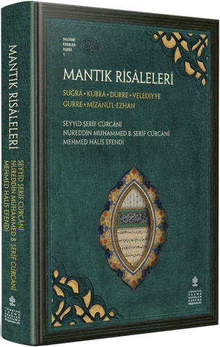 Mantık Risaleleri - Sugra - Kübra - Dürre - Velediyye - Gurre - Mizanül-Ezhan - (İnceleme, Eleştirmeli Metin, Çeviri, Çeviri Yazı, Tıpkıbasım (Rasail Al-Mantiq)