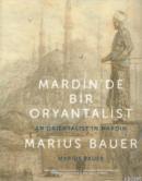 Mardin'de Bir Oryantalist Marius Bauer