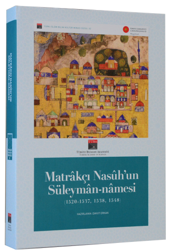 Matrakçı Nasuh’un Süleyman-Namesi (1520-1637, 1538, 1548) Matrakçı Nas