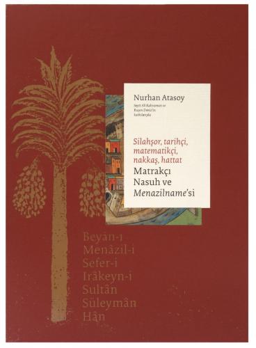 Silahşor Tarihçi Matematikçi Nakkaş Hattat Matrakçı Nasuh ve Menazilna