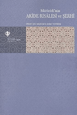 Matüridi'nin Akide Risalesi ve Şerhi