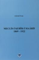 Meclis-i Kebir-i Maarif 1869-1922 %10 indirimli Uğur Ünal