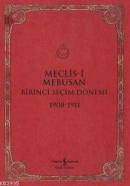 Meclis-i Mebusan Birinci Seçim Dönemi 1908 - 1911 %10 indirimli Erol Ş