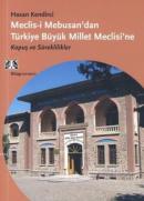 Meclis-i Mebusan'dan Türkiye Büyük Millet Meclisi'ne