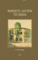 Medresetü'l-Hattatin Yüz Yaşında M. Uğur Derman