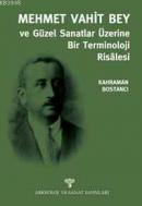 Mehmet Vahit Bey Güzel Sanatlar Üzerine Bir Terminoloji Risalesi Kahra