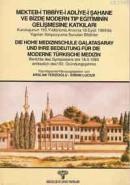 Mekteb-i Tıbbiye-i Adliye-i Şahane ve Bizde Modern Tıp Eğitiminin Gelişmesine Katkıları