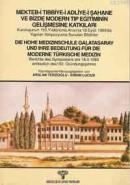 Mekteb-i Tıbbiye-i Adliye-i Şahane ve Bizde Modern Tıp Eğitiminin Geli