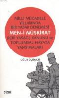 Men-i Müskirat (İçki Yasağı) Kanunu ve Toplumsal Hayata Yansımaları Milli Mücadele Yıllarında Bir Yasak Denemesi