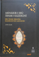 Menakıb-ı Ebu İshak-ı Kazeruni - Ebu İshak Kazeruni'nin Menakıbı (inceleme, metin, tıpkıbasım)