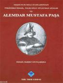 Meşhur Rumeli Ayanlarından Tirsinikli İsmail, Yılıkoğlu Süleyman Ağalar ve Alemdar Mustafa Paşa