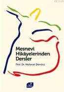 Mesnevi Hikayelerinden Dersler Mehmet Demirci