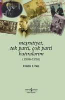 Meşrutiyet Tek Parti Çok Parti Hatıralarım