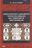Meşrutiyetten Cumhuriyete Konya'da Kurulan Milli Şirketler ve Milli Bankalar