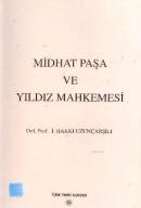 Midhat Paşa ve Yıldız Mahkemesi İsmail Hakkı Uzunçarşılı