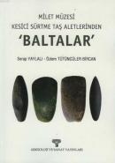 Milet Müzesi Kesici Sürtme Taş Aletlerinden 'Baltalar' %10 indirimli S