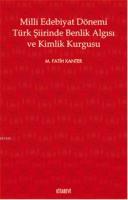 Milli Edebiyat Dönemi Türk Şiirinde Benlik Algısı ve Kimlik Kurgusu %2