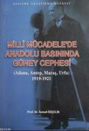 Milli Mücadele'de Anadolu Basınında Güney Cephesi İsmail Özçelik