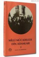 Milli Mücadelede Din Adamları - 1 Ali Sarıkoyuncu