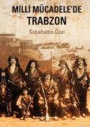 Milli Mücadelede Trabzon %10 indirimli Sabahattin Özel