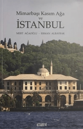 Mimarbaşı Kasım Ağa ve İstanbul