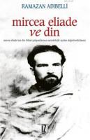 Mircea Eliade ve Din %10 indirimli Ramazan Adıbelli