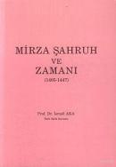 Mirza Şahruh ve Zamanı (1405 - 1447) %10 indirimli İsmail Aka