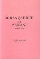 Mirza Şahruh ve Zamanı (1405 - 1447)