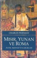 Mısır,Yunan ve Roma Antik Akdeniz Uygarlıkları Charles Freeman