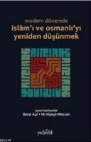 Modern Dönemde İslam'ı ve Osmanlı'yı Yeniden Düşünmek %10 indirimli Be