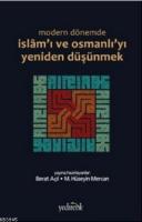 Modern Dönemde İslam'ı ve Osmanlı'yı Yeniden Düşünmek %10 indirimli Be