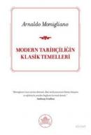 Modern Tarihçiliğin Klasik Temelleri %10 indirimli Arnaldo Momigliano