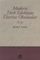 Modern Türk Edebiyatı Üzerine Okumalar Nüket Esen