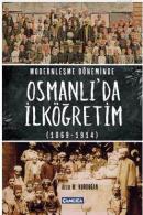 Modernleşme Döneminde Osmanlı'da İlköğretim 1869-1914 Arzu M. Nurdoğan