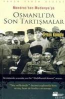 Mondros'tan Mudanya'ya Osmanlı'da Son Tartışmalar %10 indirimli Orhan 
