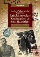 İştirakiyuncular, Komünistler ve Paşa Hazretleri Emel Akal