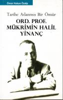 Tarihe Adanmış bir Ömür Ord. Prof. Mükrimin Halil Yinanç Ömer Hakan Öz