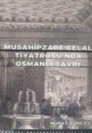 Musahipzade Celal Tiyatrosu'nda Osmanlı Tavrı