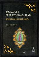 Musavver Sefaretname-i İran - Resimli İran Sefaretnamesi Osman Şakir E
