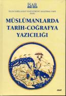Müslümanlarda Tarih - Coğrafya Yazıcılığı (Başlangıçtan XIX. yüzyılın 