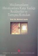 Müslümanların Hristiyanlara Karşı Yazdığı Reddiyeler ve Tartışma Konuları