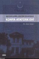 Mustafa Kemal Atatürk'ün Hatırası Konya Atatürk Evi