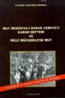 Mut Müdadafa-i Hukuk Cemiyeti Karar Defteri ve Milli Mücadele'de Mut K