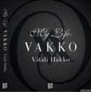 My Life: Vakko Vitali Hakko