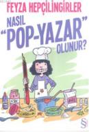 Nasıl "Pop Yazar" Olunur? %15 indirimli Feyza Hepçilingirler